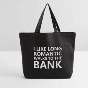 I Like Long Romantic Walks To The Bank on Eco-Friendly Tote Bag